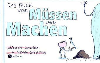 Nicola Davies - Das Buch vom Müssen und Machen - Preis vom 05.10.2026 03:47:11 h
