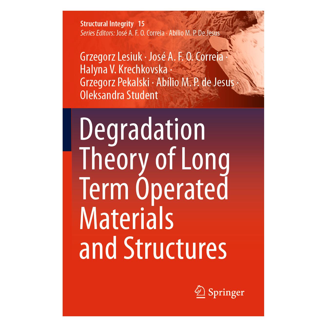 Springer Degradation Theory of Long Term Operated Materials and Structures (Englisch, Softcover, Grzegorz Lesiuk, Grzegorz Pekalski, Oleksandra Student) (56225097)