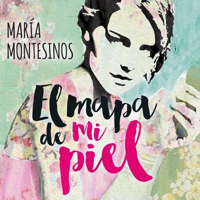 El mapa de mi piel - María Montesinos, Audio, 9789152167922