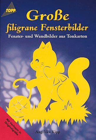Angelika Kipp - Große filigrane Fensterbilder. Fenster- und Wandbilder aus Tonkarton. - Preis vom 09.10.2026 07:28:09 h