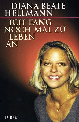 Hellmann, Diana B. - Ich fang noch mal zu leben an - Preis vom 02.10.2026 23:42:20 h