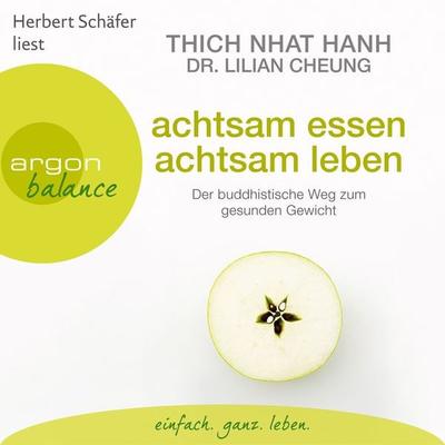 Achtsam essen, achtsam leben - Lilian Cheung,Thich Nhat Hanh, Audio, 9783732480685