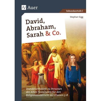 David, Abraham, Sarah und Co., Geheftet von Stephan Sigg, Auer Verlag in der AAP Lehrerwelt GmbH, 978-3-403-07961-3