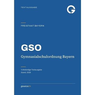 GSO – Gymnasialschulordnung Bayern, Taschenbuch von Gesetze24 Deutschland, Epubli, 978-3-565-78720-3