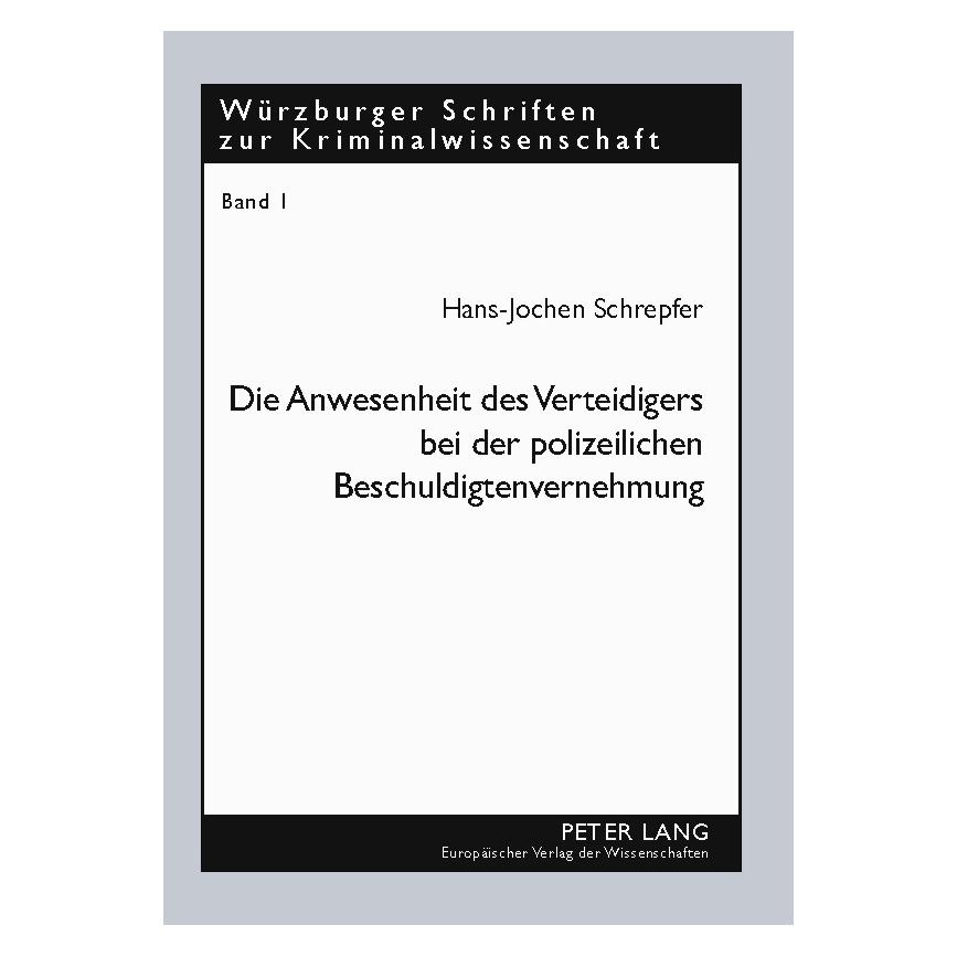 Peter Lang Die Anwesenheit des Verteidigers bei der polizeilichen Beschuldigtenvernehmung (Deutsch, Softcover, Hans-Jochen Schrepfer) (56024955)