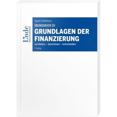 Übungsbuch zu Grundlagen der Finanzierung, Taschenbuch von Martin Angerer,Michaela Nettekoven, Linde, 978-3-7143-0426-8