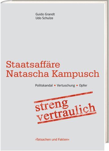 Guido Grandt - Staatsaffäre Natascha Kampusch: streng vertraulich - Preis vom 12.10.2026 11:37:12 h