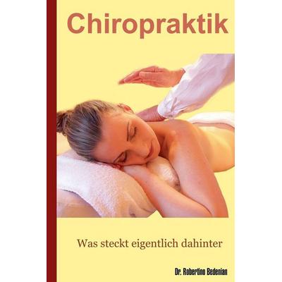 Chiropraktik - Was Steckt Eigentlich Dahinter?, Taschenbuch von Robertino Bedenian, Sophia