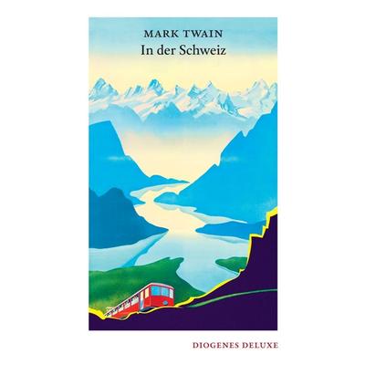 In der Schweiz, Gebundene Ausgabe von Mark Twain, Diogenes Verlag AG