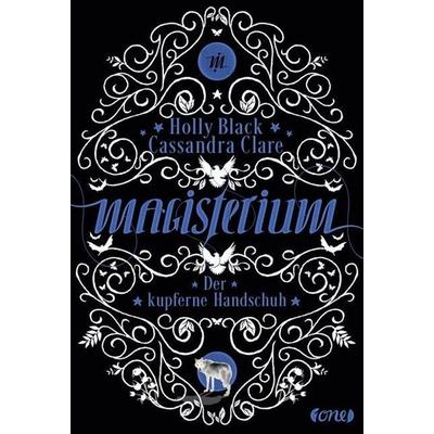 Der kupferne Handschuh / Magisterium Bd. 2, Gebundene Ausgabe von Cassandra Clare,Holly Black, ONE