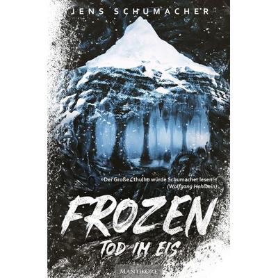 Frozen - Tod im Eis, Taschenbuch von Jens Schumacher, Mantikore-Verlag, 978-3-96188-145-1