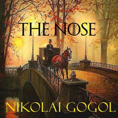The Nose - Nikolai Wassiljewitsch Gogol, Audio, 4099995517866