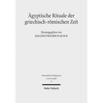 Ägyptische Rituale der griechisch-römischen Zeit, Gebundene Ausgabe von , Mohr Siebeck, 978-3-16-150418-1