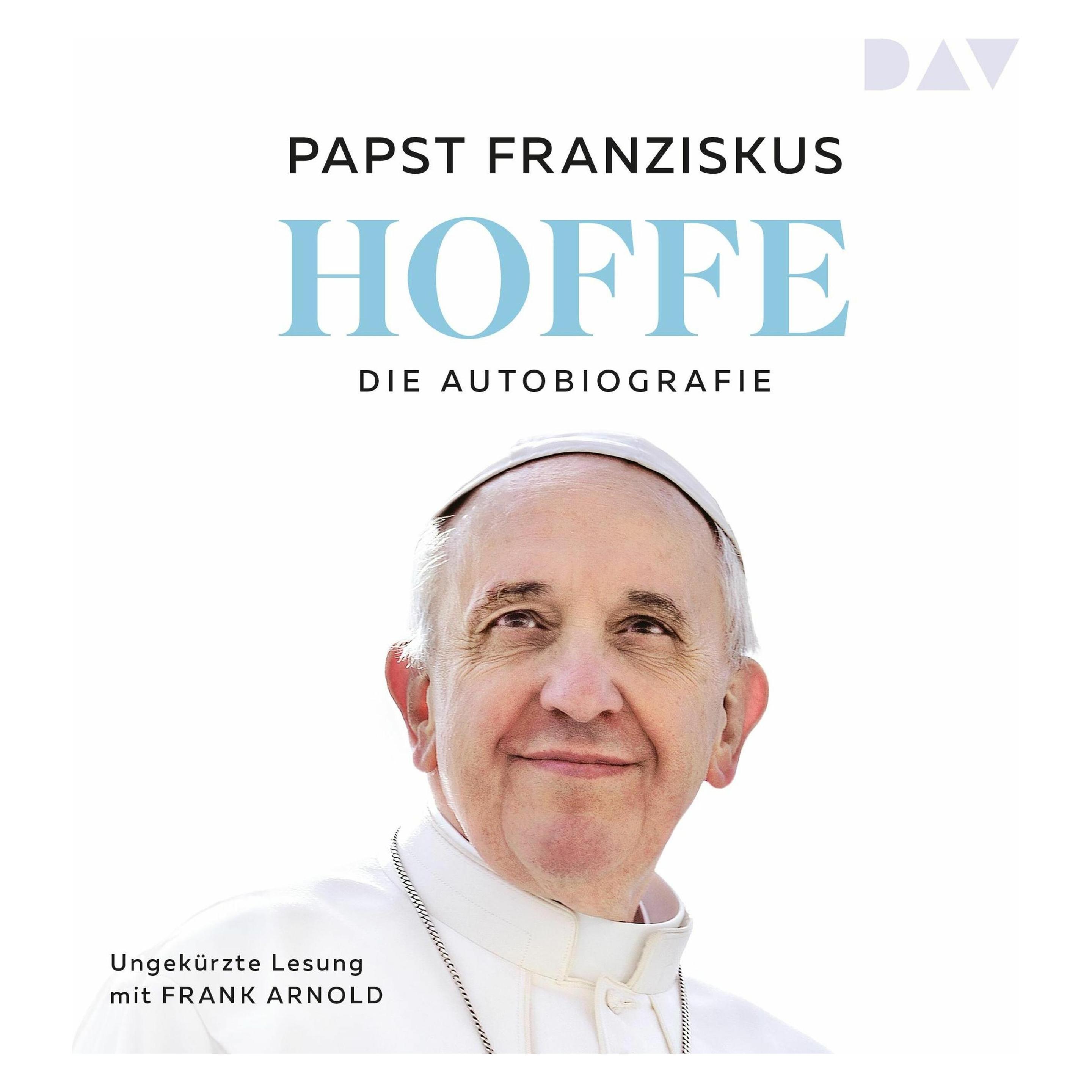 Audio Verlag Papst Franziskus:Hoffe. Die Autobiograf (Franziskus, Papst, Papst Franziskus, Deutsch) (53975663)