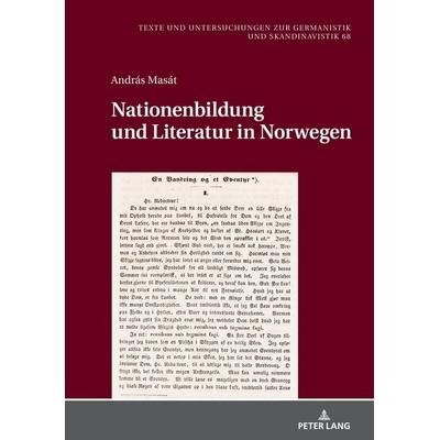 Nationenbildung und Literatur in Norwegen, Gebundene Ausgabe von András Masát, Peter Lang GmbH, Internationaler Verlag der Wissenschaften,