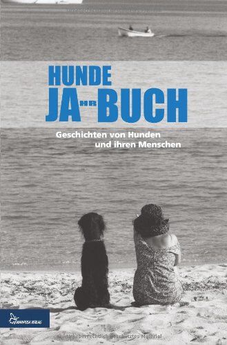 Mariposa - Hunde Ja-hr-Buch: Geschichten von Hunden und ihren Menschen: 1 - Preis vom 17.10.2026 19:25:27 h