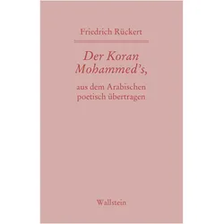 Der Koran Mohammed’s, aus dem Arabischen poetisch übertragen, Fachbücher von Friedrich Rückert