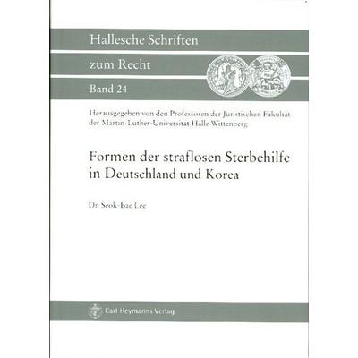 Formen der straflosen Sterbehilfe in Deutschland und Korea, Gebundene Ausgabe von Seok-Bae Lee, Nomos, 978-3-8329-6125-1