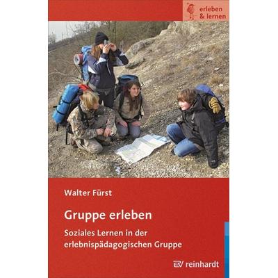 Gruppe erleben, Taschenbuch von Walther Fürst, Ernst Reinhardt Verlag, 978-3-497-02094-2