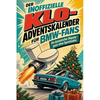 Der inoffizielle Klo-Adventskalender für BMW-Fans, Taschenbuch von Anna Lange, Tiptop, 978-3-696-11148-9