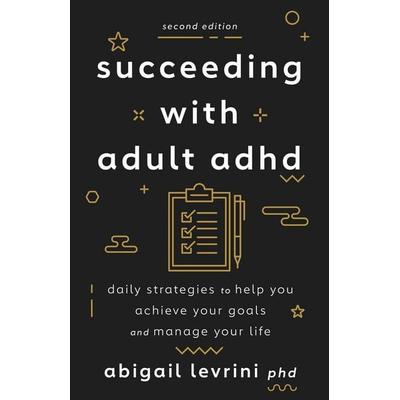 Succeeding With Adult ADHD, Taschenbuch von Abigail L. Levrini, Apa, 978-1-4338-3874-3