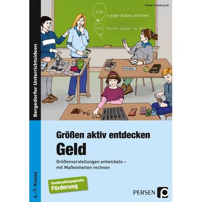 Größen aktiv entdecken: Geld, Taschenbuch von Heide Hildebrandt, Persen Verlag in der AAP Lehrerwelt GmbH, 978-3-403-23085-4