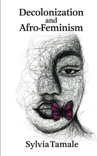 Sylvia Tamale - Decolonization and Afro-Feminism: An Afro-Feminist-Legal Critique - Preis vom 09.10.2026 07:28:09 h