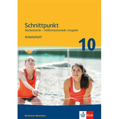 Schnittpunkt Mathematik 10. Differenzierende Ausgabe Nordrhein-Westfalen. Arbeitsheft mit Lösungsheft Klasse 10, Geheftet von , Klett Schulbuchverlag