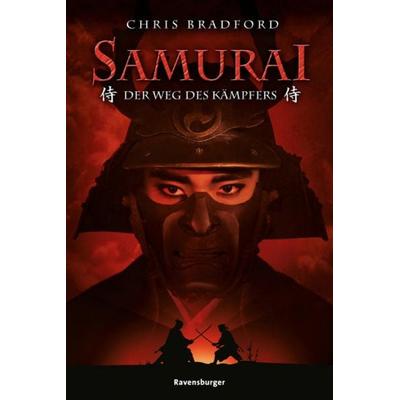 Der Weg des Kämpfers / Samurai Bd.1, Taschenbuch von Chris Bradford, Ravensburger Verlag GmbH
