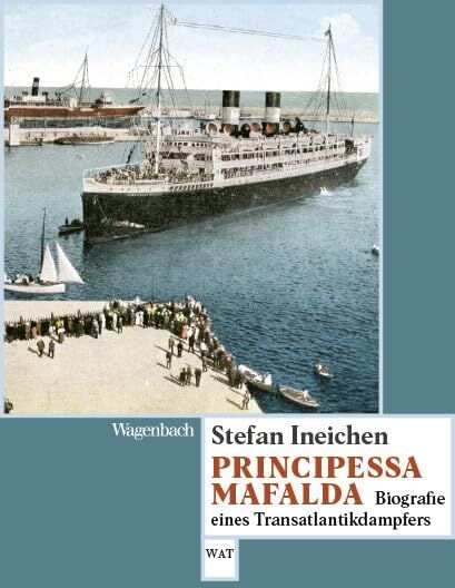 Stefan Ineichen - Principessa Mafalda - Biografie eines Transatlantikdampfers (Wagenbachs andere Taschenbücher) - Preis vom 02.10.2026 23:42:20 h