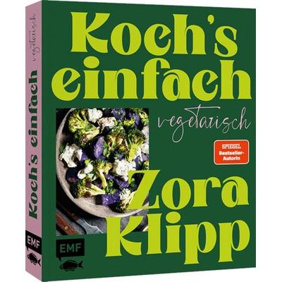 Koch's einfach – Vegetarisch, Gebundene Ausgabe von Zora Klipp, Edition Michael Fischer / EMF Verlag, 978-3-7459-3625-4
