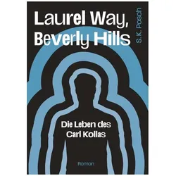 Laurel Way, Beverly Hills, Belletristik von S K Posch