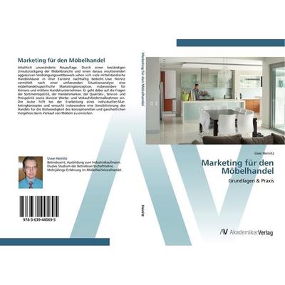 Marketing für den Möbelhandel, Taschenbuch von Uwe Heinitz, AV Akademikerverlag, 978-3-639-44569-5