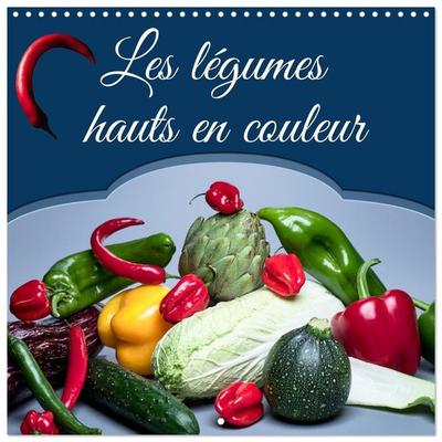 Les légumes hauts en couleur (Calendrier mural carré 2027 30x30 cm) Calendrier double avec une page pour vos prises de notes