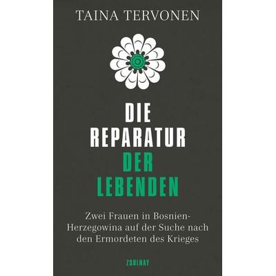 Die Reparatur der Lebenden, Gebundene Ausgabe von Taina Tervonen, Zsolnay, Paul, 978-3-552-07545-0