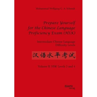 Prepare Yourself for the Chinese Language Proficiency Exam (HSK). Intermediate Chinese Language Difficulty Levels, Taschenbuch von Muhammad Wolfgang
