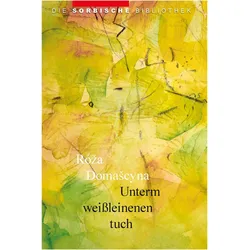 Unterm weissleinenen tuch, Belletristik von Róža Domašcyna