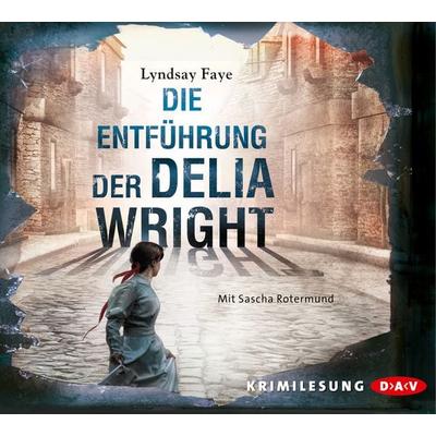 Die Entführung der Delia Wright - Lyndsay Faye, CD, 9783862314355