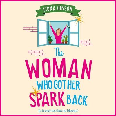 The Woman Who Got Her Spark Back - Fiona Gibson, Audio, 9781836172215