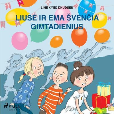 Liusė ir Ema švenčia gimtadienius - Line Kyed Knudsen, Audio, 9788726253894