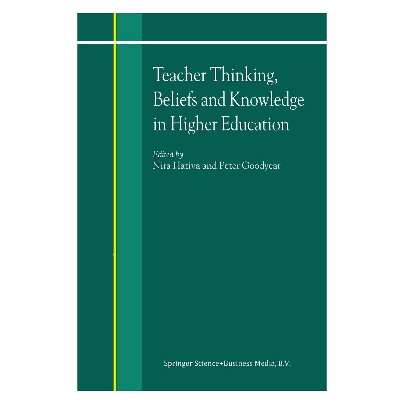 Springer Teacher Thinking, Beliefs and Knowledge in Higher Education (Englisch, Hardcover, Nira Hativa, Peter Goodyear) (9781402000942)