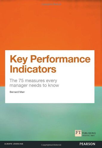 Bernard Marr - Key Performance Indicators: The 75 Measures Every Manager Needs to Know (Financial Times) - Preis vom 30.09.2026 09:01:18 h