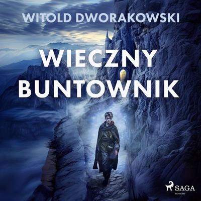 Wieczny buntownik - Witold Dworakowski, Audio, 9788726560725