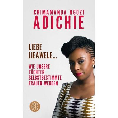 Liebe Ijeawele, Taschenbuch von Chimamanda Ngozi Adichie, Fischer Taschenbuch Verlag, 978-3-596-29968-3