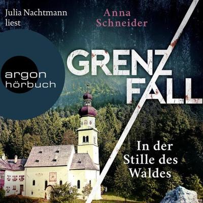 Grenzfall - In der Stille des Waldes - Anna Schneider, Audio, 9783732459544