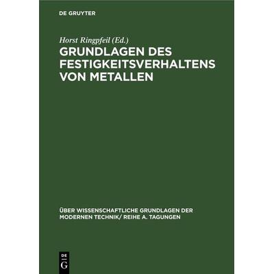 Grundlagen des Festigkeitsverhaltens von Metallen, Gebundene Ausgabe von , De Gruyter, 978-3-11-259793-4
