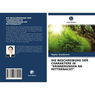 Die Beschreibung der Charaktere in 'erinnerungen An Mitternacht'; Taschenbuch von Nigina Xaydarova, Verlag Unser Wissen, 978-620-3-76224-2