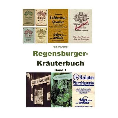 Regensburger Kräuterbuch Band 1, Taschenbuch von Rainer Krämer, Epubli, 978-3-7541-1011-9