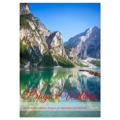 Pragser Wildsee - Der vielleicht schönste Bergsee der Dolomiten und Südtirols (Wandkalender 2026 DIN A4 hoch), CALVENDO Monatskalender