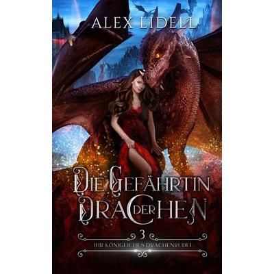 Die Gefährtin der Drachen, Gebundene Ausgabe von Alex Lidell, Tolino Media, 978-3-7592-5165-7